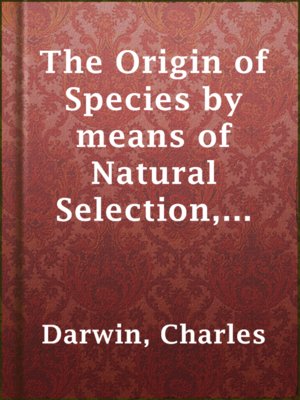 cover image of The Origin of Species by means of Natural Selection, 6th Edition